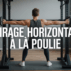 Tirage horizontal à la poulie : la technique clé pour sculpter votre dos