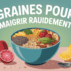 Graine pour maigrir rapidement avis : ce qu’en disent la science et les utilisateurs