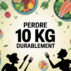 Menu de régime pour perdre 10 kilos : la méthode durable et personnalisée Menu de régime pour perdre 10 kilos : la méthode durable et personnalisée