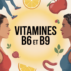 Vitamines B6 et B9 : alliées essentielles pour votre énergie et votre santé