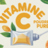 Vitamine C en poudre pure : efficacité, usage et choix en confiance