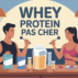 Whey protéine pas cher : guide complet, offres et conseils 2026