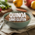Y a-t-il du gluten dans le quinoa ? Réponse claire et conseils efficaces Y a-t-il du gluten dans le quinoa ? Réponse claire et conseils efficaces