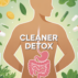 Cleaner detox : mythe bien-être ou solution efficace pour la digestion Cleaner detox : mythe bien-être ou solution efficace pour la digestion