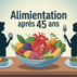 4 aliments à éviter après 45 ans et les bons réflexes pour bien vieillir